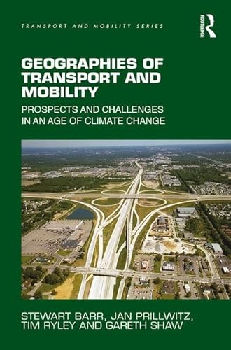 Imagen de archivo de Geographies of Transport and Mobility: Prospects and Challenges in an Age of Climate Change a la venta por Revaluation Books