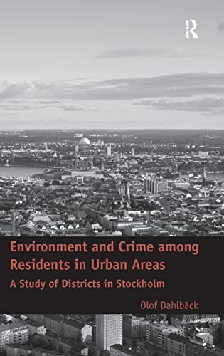 9781409447054: Environment and Crime among Residents in Urban Areas: A Study of Districts in Stockholm