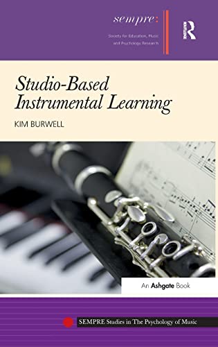 9781409447658: Studio-Based Instrumental Learning (SEMPRE Studies in The Psychology of Music)