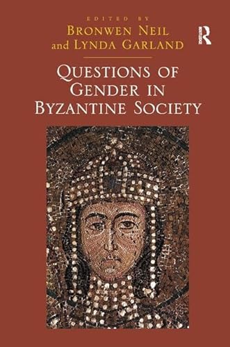 9781409447795: Questions of Gender in Byzantine Society