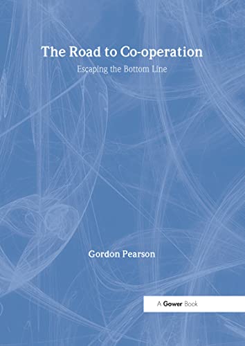 Stock image for The Road to Co-operation: Escaping the Bottom Line for sale by WorldofBooks