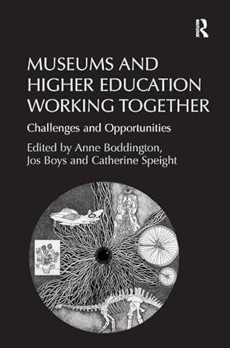 Imagen de archivo de Museums and Higher Education Working Together: Challenges and Opportunities a la venta por suffolkbooks