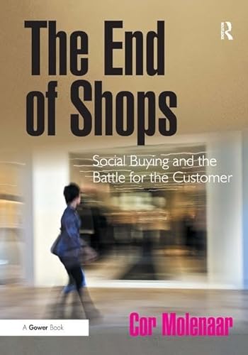 9781409449744: The End of Shops: Social Buying and the Battle for the Customer