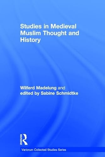 9781409450122: Studies in Medieval Muslim Thought and History (Variorum Collected Studies)