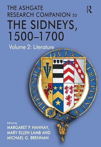 9781409450405: The Ashgate Research Companion to The Sidneys, 1500–1700: Volume 2: Literature (Ashgate Researc Companion)