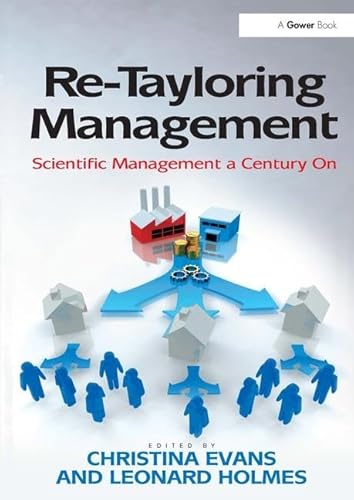 Imagen de archivo de Re-Tayloring Management: Scientific Management a Century On a la venta por medimops