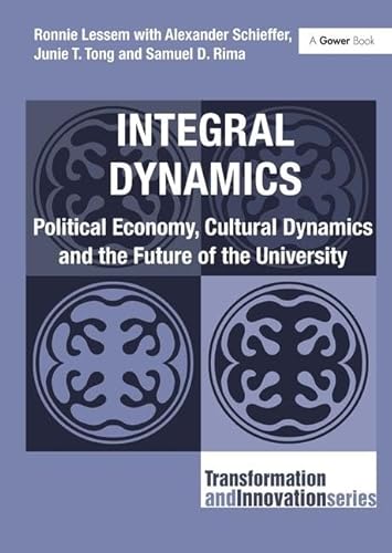 Beispielbild fr Integral Dynamics: Political Economy, Cultural Dynamics and the Future of the University (Transformation and Innovation) zum Verkauf von suffolkbooks