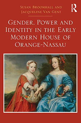 Imagen de archivo de Gender, Power and Identity in the Early Modern House of Orange-Nassau a la venta por Chiron Media