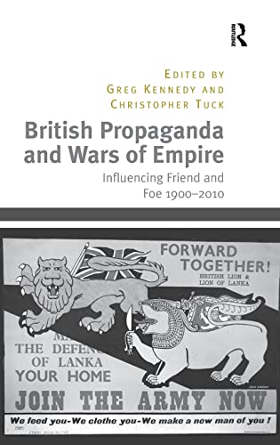Imagen de archivo de British Propaganda and Wars of Empire: Influencing Friend and Foe 19002010 a la venta por Chiron Media