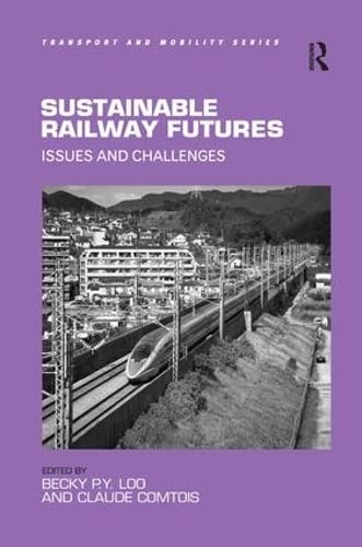 9781409452430: Sustainable Railway Futures: Issues and Challenges (Transport and Mobility)