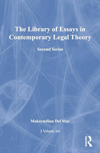 The Library of Essays in Contemporary Legal Theory: 3-Volume Set: Second Series (The Library of Essays in Contemporary Legal Theory - Second Series) (9781409452478) by Mar, Maksymilian Del