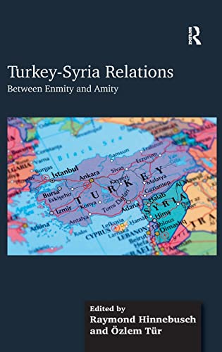9781409452812: Turkey-Syria Relations: Between Enmity and Amity