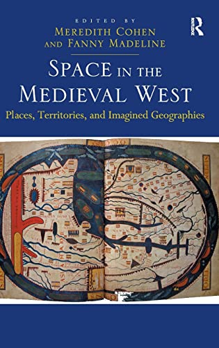 Beispielbild fr Space in the Medieval West: Places, Territories, and Imagined Geographies zum Verkauf von Chiron Media