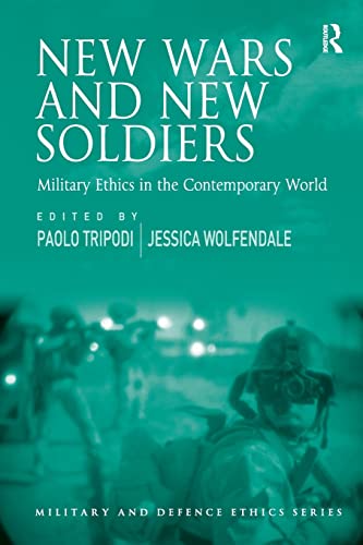 Imagen de archivo de New Wars and New Soldiers: Military Ethics in the Contemporary World (Military and Defence Ethics) a la venta por SecondSale