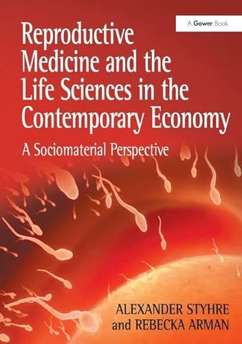 Imagen de archivo de Reproductive Medicine and the Life Sciences in the Contemporary Economy: A Sociomaterial Perspective a la venta por killarneybooks