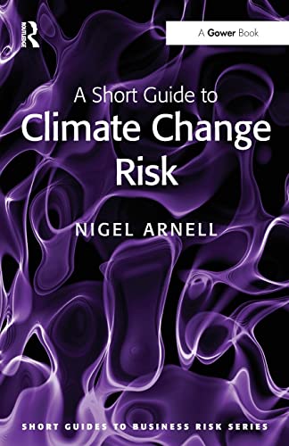 Beispielbild fr A Short Guide to Climate Change Risk zum Verkauf von Blackwell's