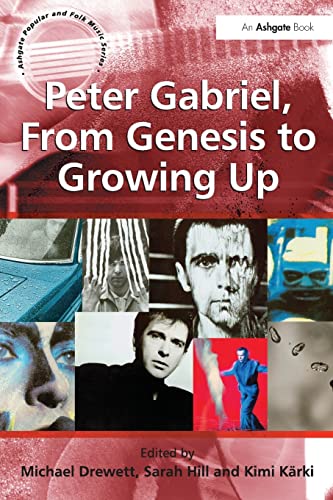 9781409453680: Peter Gabriel, From Genesis to Growing Up (Ashgate Popular and Folk Music Series)