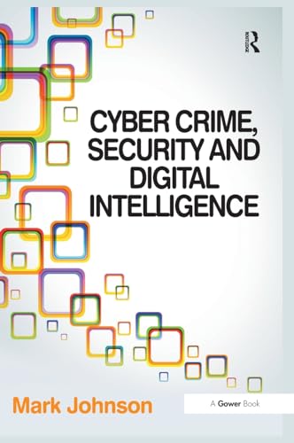 Cyber Crime, Security and Digital Intelligence