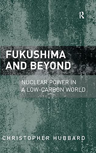 Beispielbild fr Fukushima and Beyond: Nuclear Power in a Low-Carbon World zum Verkauf von suffolkbooks