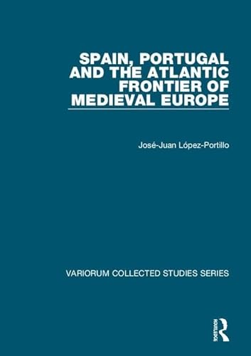 Beispielbild fr Spain, Portugal and the Atlantic Frontier of Medieval Europe (The Expansion of Latin Europe, 1000-1500) zum Verkauf von Chiron Media