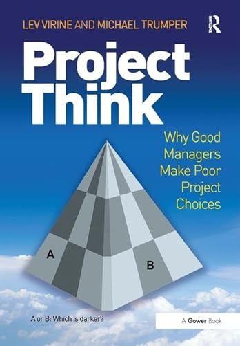 Beispielbild fr ProjectThink: Why Good Managers Make Poor Project Choices zum Verkauf von Chiron Media