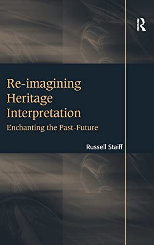 Stock image for Re-imagining Heritage Interpretation: Enchanting the Past-Future for sale by Chiron Media