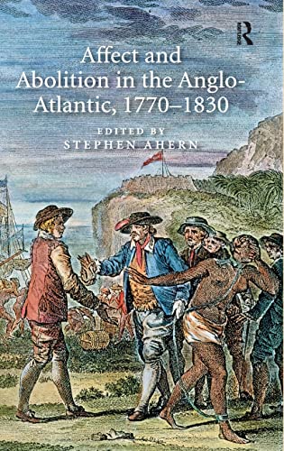 Imagen de archivo de Affect and Abolition in the Anglo-Atlantic, 17701830 a la venta por Chiron Media