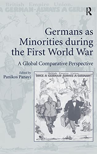 9781409455646: Germans as Minorities during the First World War: A Global Comparative Perspective