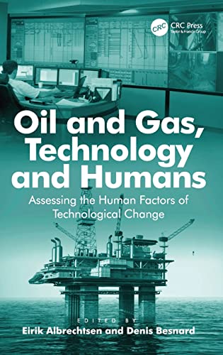 Stock image for Oil and Gas, Technology and Humans: Assessing the Human Factors of Technological Change for sale by Chiron Media