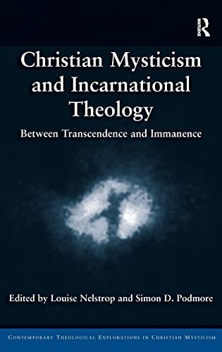 Stock image for Christian Mysticism and Incarnational Theology: Between Transcendence and Immanence (Contemporary Theological Explorations in Mysticism) for sale by HPB-Red