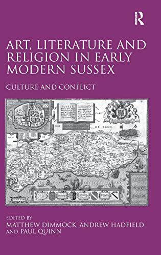 9781409457039: Art, Literature and Religion in Early Modern Sussex: Culture and Conflict