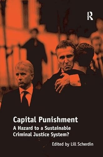 9781409457190: Capital Punishment: A Hazard to a Sustainable Criminal Justice System?