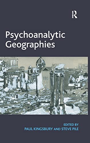 9781409457602: Psychoanalytic Geographies