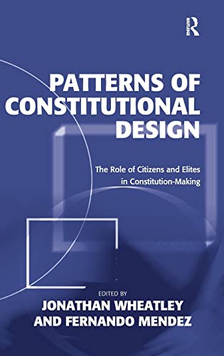 Stock image for Patterns of Constitutional Design: The Role of Citizens and Elites in Constitution-Making for sale by suffolkbooks