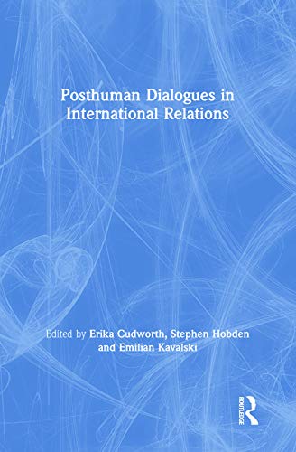 Beispielbild fr Posthuman Dialogues in International Relations (NEW!!) zum Verkauf von BookHolders