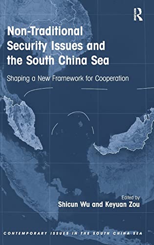 9781409461937: Non-Traditional Security Issues and the South China Sea: Shaping a New Framework for Cooperation (Contemporary Issues in the South China Sea)