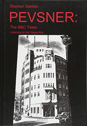 9781409461951: Pevsner: The BBC Years: Listening to the Visual Arts