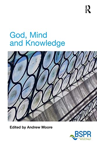 9781409462101: God, Mind and Knowledge (The British Society for the Philosophy of Religion Series)