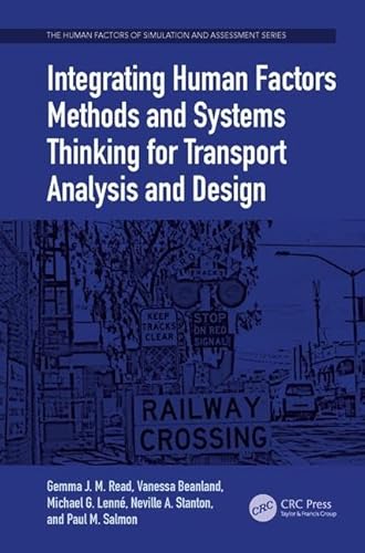 9781409463191: Integrating Human Factors Methods and Systems Thinking for Transport Analysis and Design (Human Factors, Simulation and Performance Assessment)