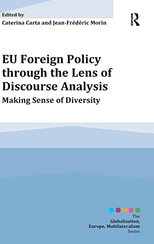 Beispielbild fr EU Foreign Policy through the Lens of Discourse Analysis: Making Sense of Diversity (Globalisation, Europe, Multilateralism Series) zum Verkauf von Chiron Media