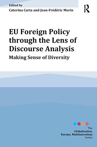 Stock image for EU Foreign Policy through the Lens of Discourse Analysis: Making Sense of Diversity (Globalisation, Europe, and Multilateralism) for sale by MyLibraryMarket