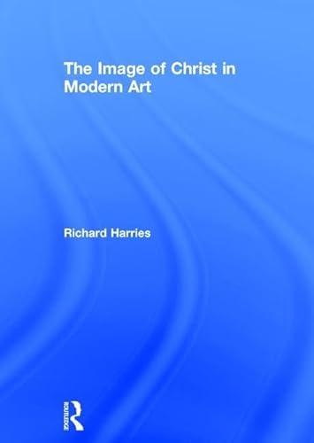 Stock image for The Image of Christ in Modern Art for sale by Holt Art Books