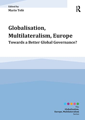 Beispielbild fr Globalisation, Multilateralism, Europe: Towards a Better Global Governance? zum Verkauf von Ammareal