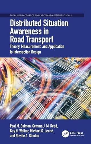 9781409465256: Distributed Situation Awareness in Road Transport: Theory, Measurement, and Application to Intersection Design (Human Factors, Simulation and Performance Assessment)