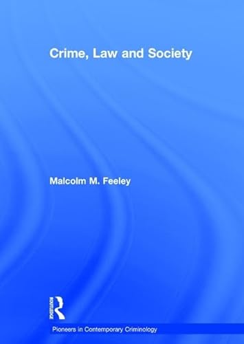 Stock image for Crime, Law and Society: Selected Essays (Pioneers in Contemporary Criminology) for sale by Reuseabook