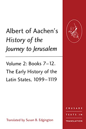 Imagen de archivo de 2: Albert of Aachen's History of the Journey to Jerusalem (Crusade Texts in Translation) a la venta por Chiron Media