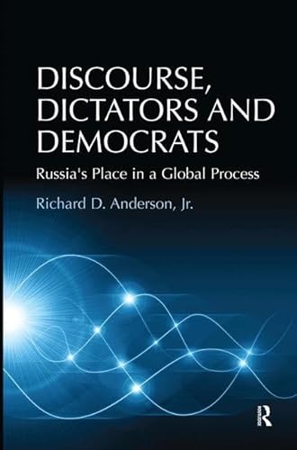 Stock image for Discourse, Dictators and Democrats: Russia's Place in a Global Process for sale by Chiron Media