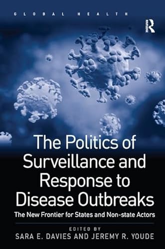 Beispielbild fr The Politics of Disease Outbrek Surveillance zum Verkauf von Books Puddle