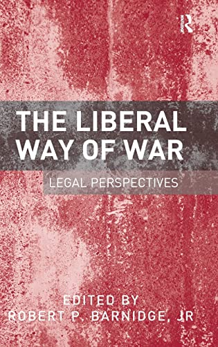 Beispielbild fr The Liberal Way of War: Legal Perspectives zum Verkauf von Saint Georges English Bookshop