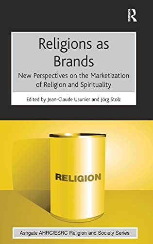 Stock image for Religion as Brands: New Perspectives on the Marketization of Religion and Spirituality. Edited by Jean-Claude Usunier, Joerg Stolz (Ashgate Ahrc/Esrc Religion and Society) for sale by medimops